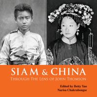 Book Cover for Siam & China Through the Lens of John Thomson by J Thomson, Betty Yao,   Narisa Chakrabongse