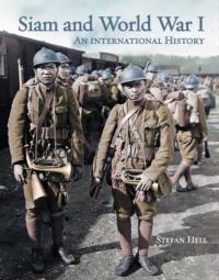 Book Cover for Siam and World War I by Stefan Hell, Bhawan Ruangsilp