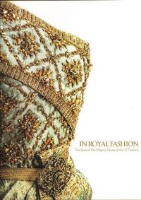 Book Cover for In Royal Fashion by Phiphitthaphan Pha nai Somdet Phranang Chao Sirikit Phrabo¦£rommarachini Nat, Melissa Leventon, Dale Carolyn Gluckman