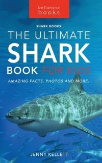 Book Cover for Sharks The Ultimate Shark Book for Kids by Jenny Kellett