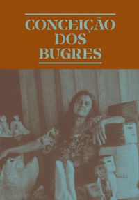 Book Cover for Conceiç¦o Dos Bugres by Julia BryanWilson, Fernanda Pitta