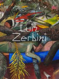 Book Cover for Luiz Zerbini by Clarissa Diniz, Fred Coelho, Kleber Amancio, Lilia Moritz Schwarcz, Manuela Carneiro da Cunha, Naine Terena