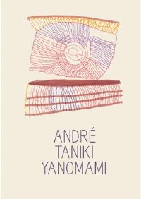 Book Cover for André Taniki Yanomami by Bruce Albert, Claudia Andujar
