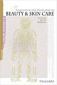 Book Cover for Acupuncture and Moxibustion for Beauty and Skin Care by Hao Yan, Fu JieYing, Wang Qicai
