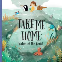 Book Cover for Take Me Home - Waters of the World by Pavla Hanackova