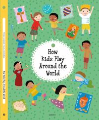 Book Cover for How Kids Play Around the World by Stepanka Sekaninova