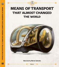 Book Cover for Means of Transport That Almost Changed the World by Tom Velcovsky, Stepanka Sekaninova