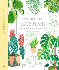 Book Cover for How Not to Kill Your Plant by Magda Gargulakova, Lenka Chytilova