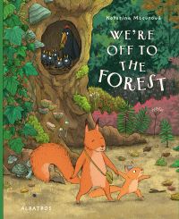 Book Cover for We're Off to the Forest by Katarina Macurova