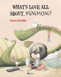 Book Cover for What's Love All About, Minimoni? by Rocio Bonilla