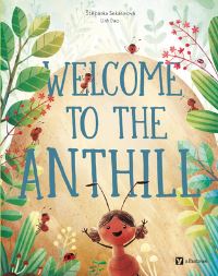 Book Cover for Welcome to the Anthill by Stepanka Sekaninova