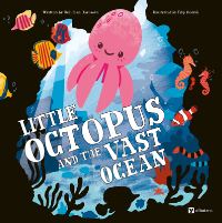 Book Cover for Little Octopus and the Vast Ocean by Bohdana Jarosova