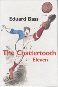 Book Cover for The Chattertooth Eleven by Eduard Bass