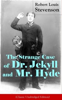 Book Cover for The Strange Case of Dr. Jekyll and Mr. Hyde (Classic Unabridged Edition) by Robert Louis Stevenson