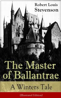 Book Cover for The Master of Ballantrae: A Winter's Tale (Illustrated Edition) by Robert Louis Stevenson