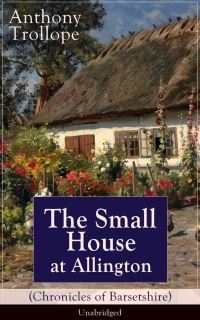 Book Cover for The Small House at Allington (Chronicles of Barsetshire) - Unabridged by Anthony Trollope