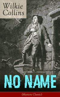 Book Cover for No Name (Mystery Classic) by Wilkie Collins