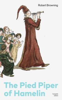 Book Cover for The Pied Piper of Hamelin (Complete Edition) by Robert Browning