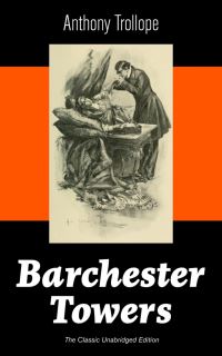 Book Cover for Barchester Towers (The Classic Unabridged Edition) by Anthony Trollope
