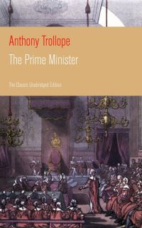 Book Cover for The Prime Minister (The Classic Unabridged Edition) by Anthony Trollope