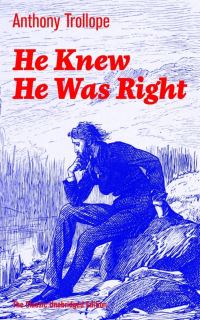Book Cover for He Knew He Was Right (The Classic Unabridged Edition) by Anthony Trollope