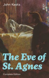 Book Cover for The Eve of St. Agnes (Complete Edition) by John Keats