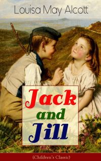 Book Cover for Jack and Jill (Children's Classic) by Louisa May Alcott