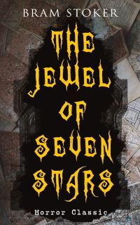 Book Cover for THE JEWEL OF SEVEN STARS (Horror Classic) by Bram Stoker