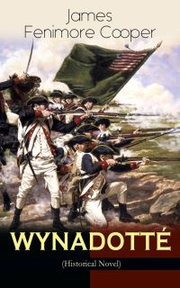Book Cover for WYNADOTTÉ (Historical Novel) by James Fenimore Cooper
