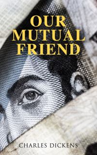 Book Cover for Our Mutual Friend by Charles Dickens