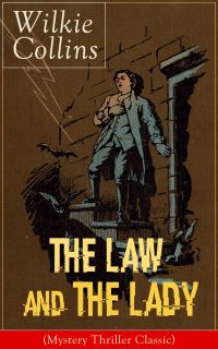 Book Cover for The Law and The Lady (Mystery Thriller Classic) by Wilkie Collins