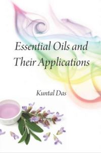 Book Cover for Essential Oils and Their Applications by Kuntal Das