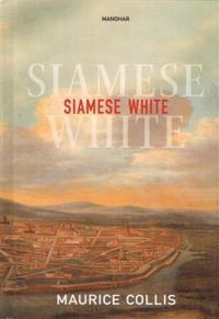 Book Cover for Siamese White by Maurice Collis