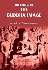 Book Cover for The Origin of the Buddha Image by Ananda K Coomaraswamy