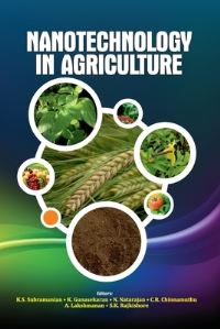 Book Cover for Nanotechnology in Agriculture by KS Subramanian, K Gunasekaran, N Natarajan, CR Chinnamuthu, A Lakshmanan, S K Rajkishore