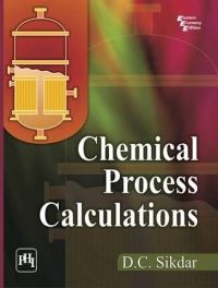 Book Cover for Chemical Process Calculations by D C Sikdar
