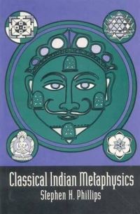 Book Cover for Classical Indian Metaphysics by Stephen H Phillips