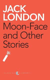Book Cover for Moon-Face And Other Stories by London Jack
