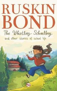 Book Cover for Whistling Schoolboy and Other Stories of School Life by Ruskin Bond