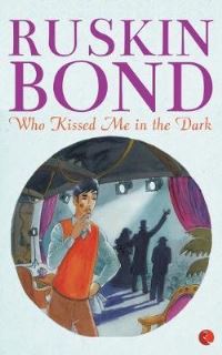 Book Cover for Who Kissed Me in the Dark by Ruskin Bond