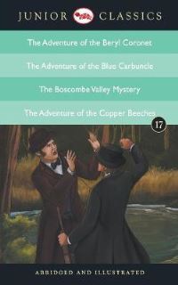 Book Cover for Junior Classicbook 17 (The Adventure of the Beryl Coronet, the Adventure of the Blue Carbuncle, the Boscombe Valley Mystery, the Adventure of the Copper Beeches) by Doyle Arthur Conan