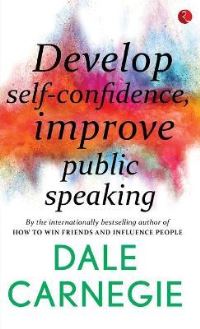 Book Cover for Develop Self-Confidence, Improve Public Speaking by Dale Carnegie