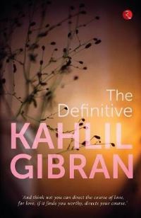Book Cover for The Definitive Kahlil Gibran by Kahlil Gibran
