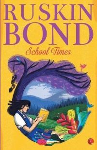 Book Cover for School Times New by Ruskin Bond