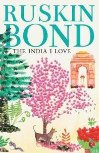 Book Cover for India I Love by Ruskin Bond