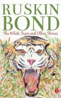 Book Cover for White Tiger and Other Stories by Ruskin Bond