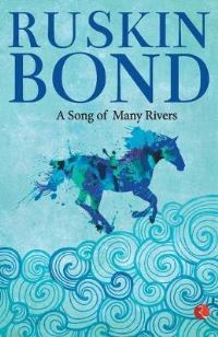 Book Cover for Song of Many Rivers by Ruskin Bond