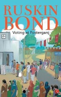 Book Cover for Voting at Fosterganj by Ruskin Bond