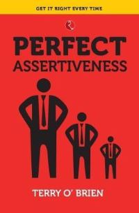 Book Cover for Perfect Assertiveness by Terry OBrien