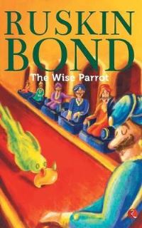 Book Cover for The Wise Parrot by Ruskin Bond